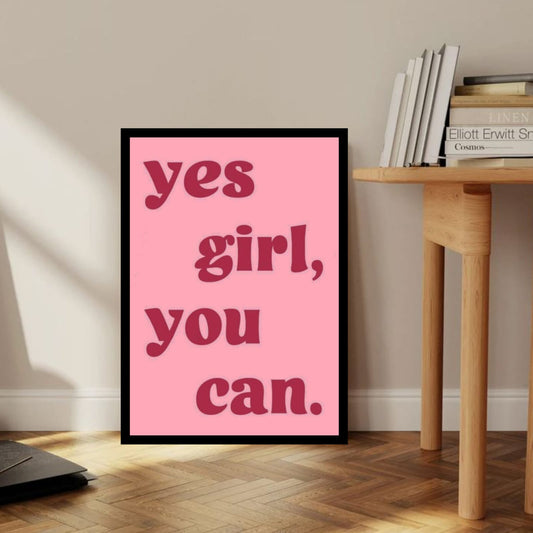Yes Girl You Can motivational wall art print in black frame leaning against wall
